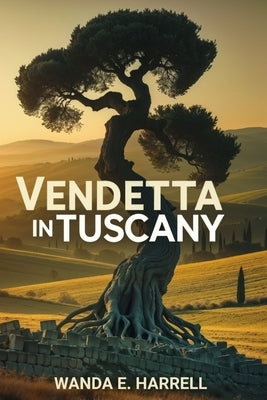 Vendetta in Tuscany: The Tragic Story of Robert Einstein, Albert's Cousin by Harrell, Wande E.