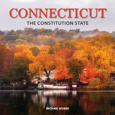 Connecticut: The Constitution State by Worek, Michael