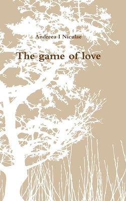 The game of love by Niculae, Andreea I.