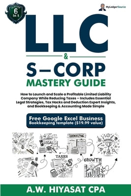 LLC and S-Corp Mastery Guide [6-in-1] by Hiyasat, A. W.