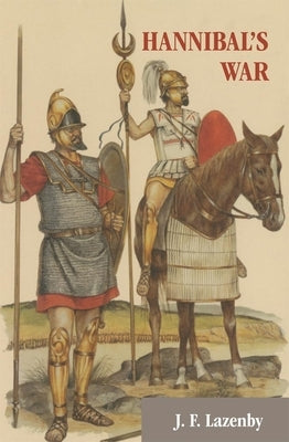 Hannibal's War: A Military History of the Second Punic War by Lazenby, J. F.