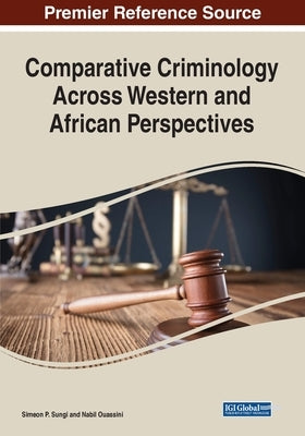Comparative Criminology Across Western and African Perspectives by Sungi, Simeon P.