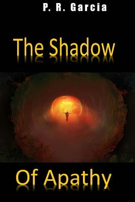 The Shadow of Apathy: Prince Enok's Story by Garcia, P. R.