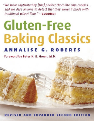 Gluten-Free Baking Classics by Roberts, Annalise G.