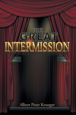 The Great Intermission by Krueger, Albert Peter