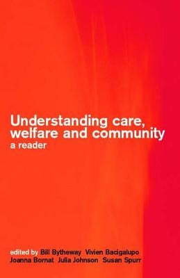 Understanding Care, Welfare and Community: A Reader by Bacigalupo, Vivien