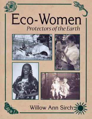 Eco-Women: Protectors of the Earth by Sirch, Willow Ann
