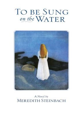 To Be Sung on the Water by Steinbach, Meredith