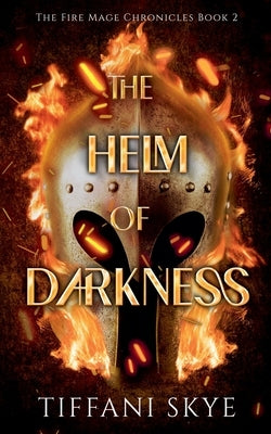 The Helm of Darkness by Skye, Tiffani