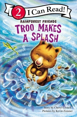 Troo Makes a Splash: Level 2 by Crouch, Cheryl