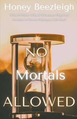 No Mortals Allowed by Beezleigh, Honey