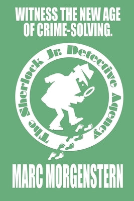 The Sherlock Junior Detective Agency by Morgenstern, Marc