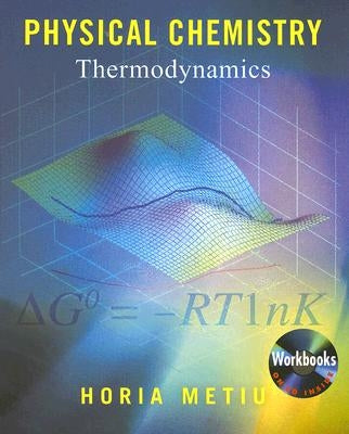 Physical Chemistry: Thermodynamics [With CDROM] by Metiu, Horia