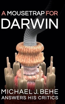 A Mousetrap for Darwin by Behe, Michael J.
