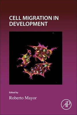 Cell Migration in Development: Volume 164 by Mayor, Roberto