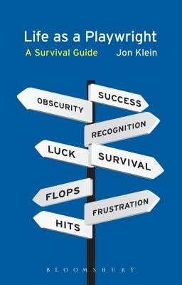 Life as a Playwright: A Survival Guide by Klein, Jon