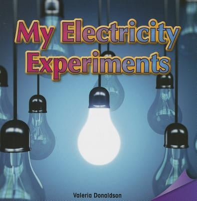 My Electricity Experiments by Donaldson, Valeria