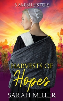 Harvests of Hopes by Miller, Sarah