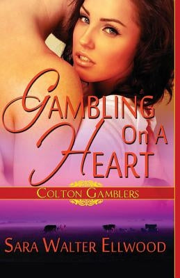 Gambling on a Heart by Ellwood, Sara Walter