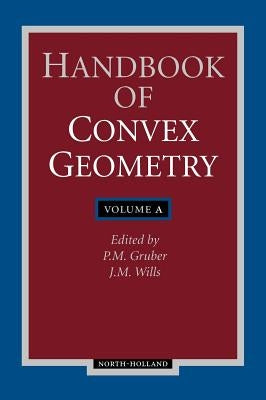 Handbook of Convex Geometry by Luisa, Bozzano G.