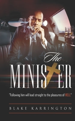 The Minister: "Following him will lead straight to the pleasures of Hell" by Karrington, Blake