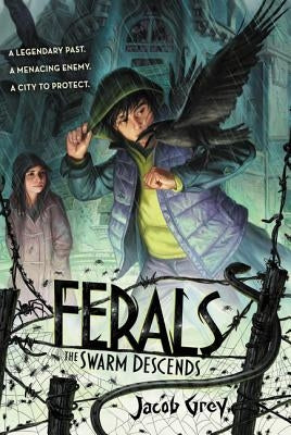 Ferals #2: The Swarm Descends by Grey, Jacob