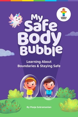 My Safe Body Bubble: Learning About Boundaries & Staying Safe by Danushkodi, Arvind
