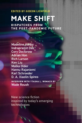 Make Shift: Dispatches from the Post-Pandemic Future by Lichfield, Gideon