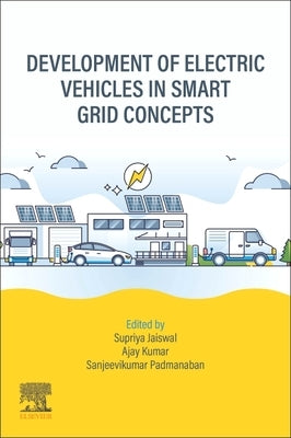 Development of Electric Vehicles in Smart Grid Concepts by Jaiswal, Supriya