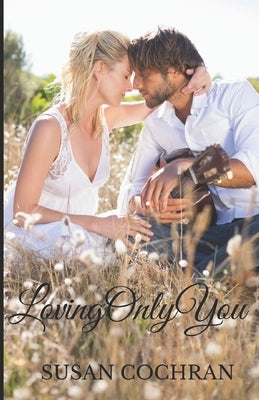 Loving Only You by Cochran, Susan