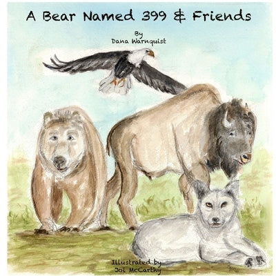 A Bear Named 399 & Friends by Warnquist, Dana