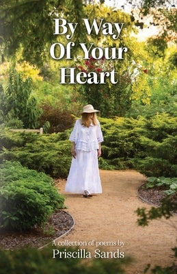 By Way Of Your Heart by Sands, Priscilla