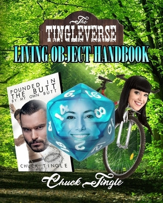 The Tingleverse: Living Object Handbook by Tingle, Chuck