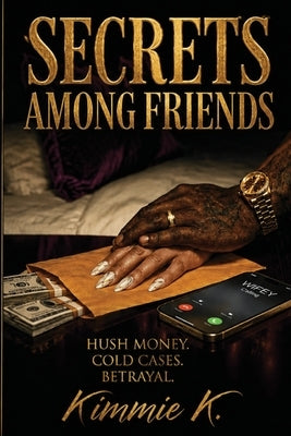 Secrets Among Friends by K, Kimmie