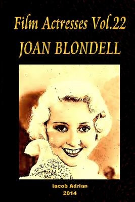 Film Actresses Vol.22 JOAN BLONDELL: Part 1 by Adrian, Iacob