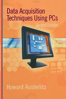 Data Acquisition Techniques Using PCs by Austerlitz, Howard