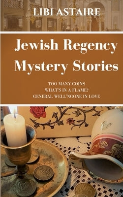 Jewish Regency Mystery Stories by Astaire, Libi