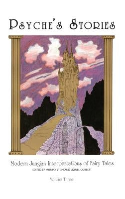 Psyche's Stories, Volume 3: Modern Jungian Interpretations of Fairy Tales by Stein, Murray
