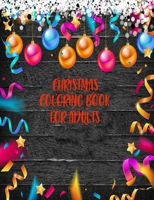 Christmas Coloring Book For Adults: 50 amazing and creative christmas designs by Smith, Braylon