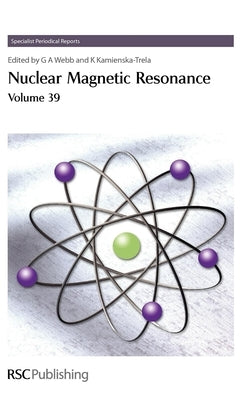 Nuclear Magnetic Resonance: Volume 39 by Webb, G. A.