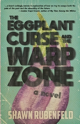 The Eggplant Curse and the Warp Zone by Rubenfeld, Shawn