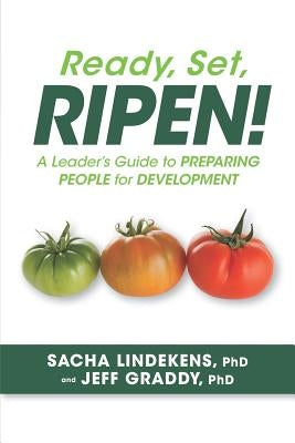Ready, Set, Ripen! a Leader's Guide to Preparing People for Development by Graddy, Jeff