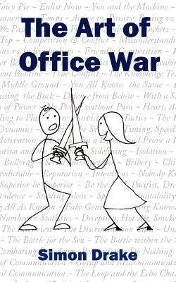 The Art of Office War by Drake, Simon