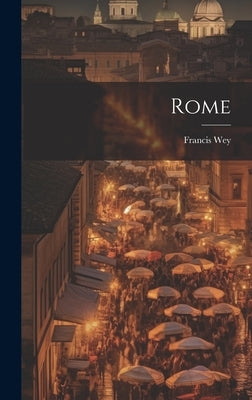 Rome by Wey, Francis