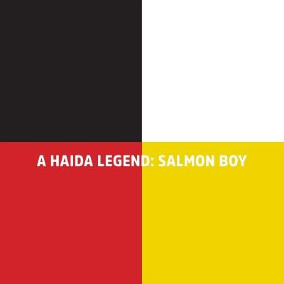 A Haida Legend: Salmon Boy by Janssen, Natalie