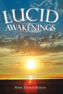 Lucid Awakenings by Basham, Mark Thomas