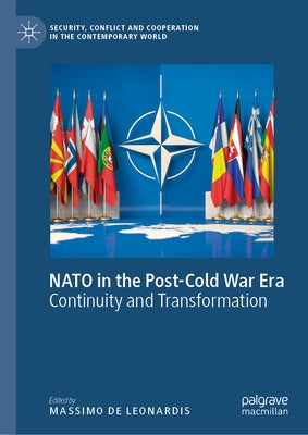 NATO in the Post-Cold War Era: Continuity and Transformation by de Leonardis, Massimo