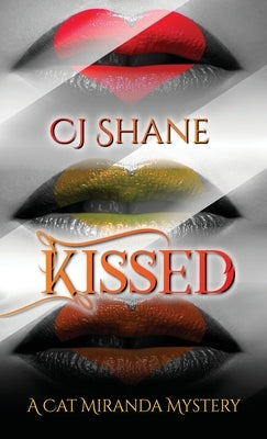 Kissed: A Cat Miranda Mystery by Shane, C. J.