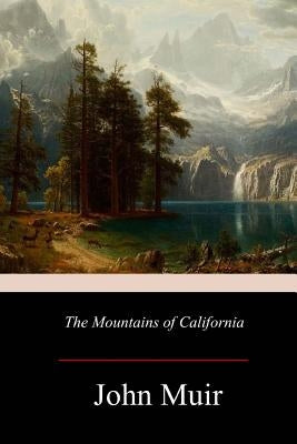 The Mountains of California by Muir, John