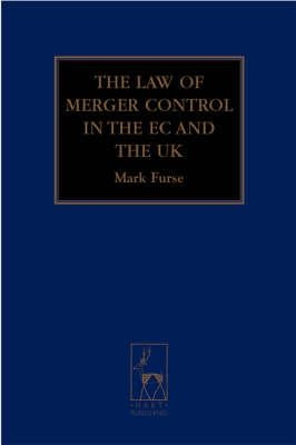 The Law of Merger Control in the EC and the UK by Furse, Mark